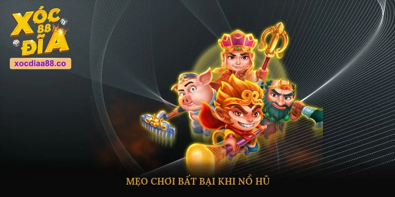 Mẹo chơi bất bại khi nổ hũ