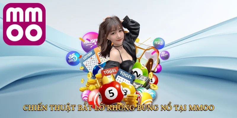 Chiến thuật bắt lô khung bùng nổ tại MMOO